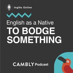 Ep 242. Gambiarra em Inglês | English as a Native