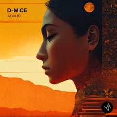 D-MICE - Abaho (Original Mix)