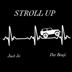 Just Jo X Dee Benji - Stroll Up