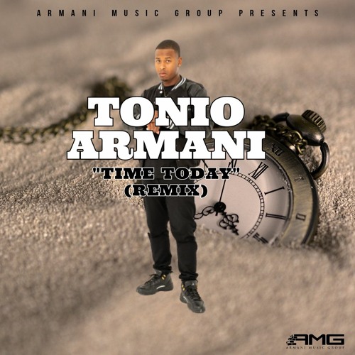 Stream Tonio Armani Time Today AMG Remix by Tonio Armani