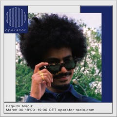 Operator Radio - Paquito Moniz - 30th March 2023