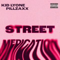 Street Medication (Prod by Pillzaxx)