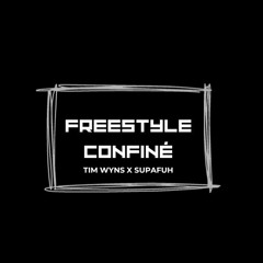 Freestyle Confiné (covid 19) - TIM Wyns - Prod by SUPAFUH - 2020
