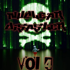 Nuclear Disaster Vol 4