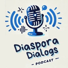 Diaspora Dialogs - Ep 1: How It Started vs. How It’s Going