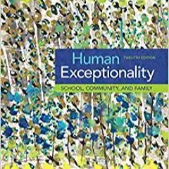 READ/DOWNLOAD#$ Human Exceptionality: School, Community, and Family FULL BOOK PDF & FULL AUDIOBOOK