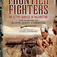 [Free] PDF 📚 Frontier Fighters: On Active Serivce in Warziristan: The Memoirs of Maj