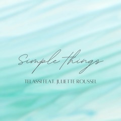 Premiere | Simple Things - Telassi Feat. Juliette Roussel
