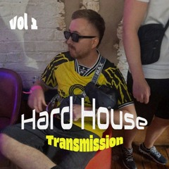 Hard House Transmission - Vol 1