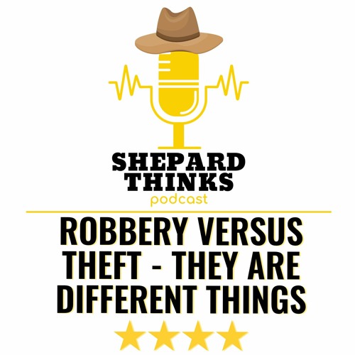 Robbery Versus Theft - They Are Different Things ⭐⭐⭐⭐