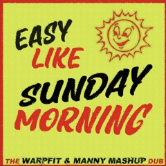 SUNDAY MORNING DUB (Warpfit & Manny Mashup)