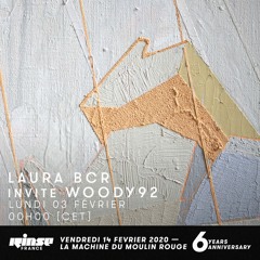 Rinse France / Laura BCR with Woody92 - 03rd February 2020