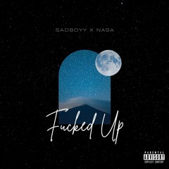 Fucked Up (Ft. Nasa)