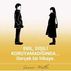 ERİL, DİŞİLİ KORUYAMADIĞINDA... Gerçek bir hikaye.