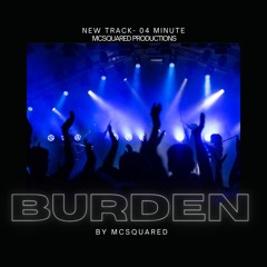 Burden (Remastered- Techno Edit)