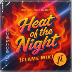Heat of the night (Flame Mix)