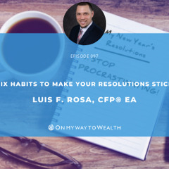 097: Six Habits to Make Your Resolutions Stick