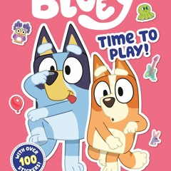 READ️⚡️[PDF]️❤️ Bluey: Time to Play!: A Sticker & Activity Book