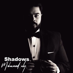 Shadows Music By Mohamed Aly > ظل موسيقي محمد علي