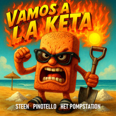 Steen x Pinotello x HET POMPSTATION - Vamos A La Keta