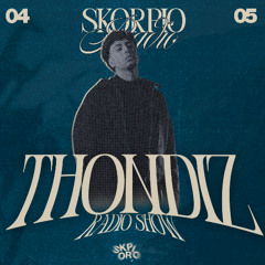 SKORPIO RADIO SHOW BY THONDIZ 04.05.2025