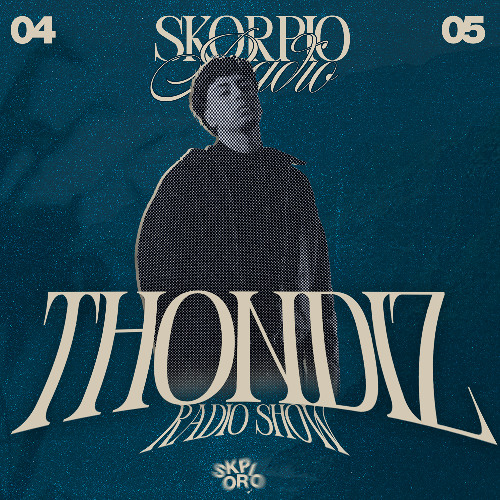 Skorpio Radio Show by Thondiz 04.05.2025