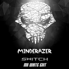 MindErazer - Switch (Falhino Edit)