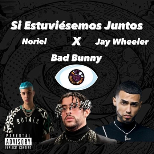 Stream Si Estuviesemos Juntos - Bad Bunny, Jay Wheeler Ft. Noriel (Mashup  Dj GosT #2) by Dj GosT | Listen online for free on SoundCloud