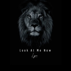 Look At Me Now