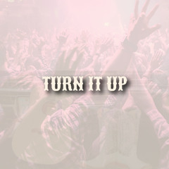 Turn It Up