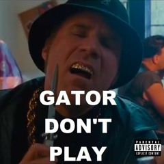 Gator Don't Play (phonk mix)