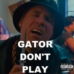 Gator Don't Play (phonk mix)