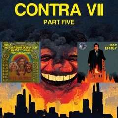 [PREVIEW] #125e - CONTRA VII, Part Five: The Assassination of CCR by the Coward Burton Kanter/Effigy