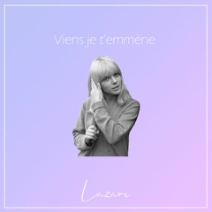 France Gall - Viens je t'emmène (Lazare remix) -FREE DOWNLOAD-
