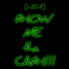 [1-20-9] - $HOW ME THE CA$H!  [PROD. NERO GRIM]