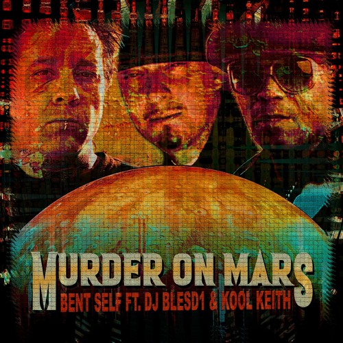 Murder On Mars ft. Dj Blesd1 & Kool Keith