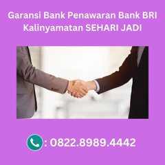 Garansi Bank Penawaran Bank BRI Kalinyamatan SEHARI JADI, (0822-8989-4442)