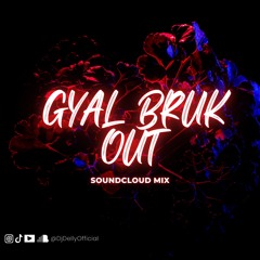 GYAL BRUK OUT JUGGLINGS SEGMENT VOL.1 [Explicit]