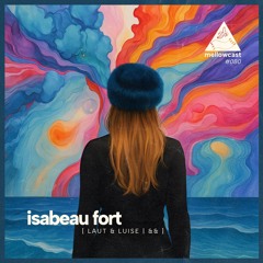 mellowcast #080 | isabeau fort