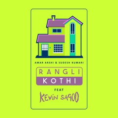 Rangli kothi ~ Remix ~ Kevin Sagoo