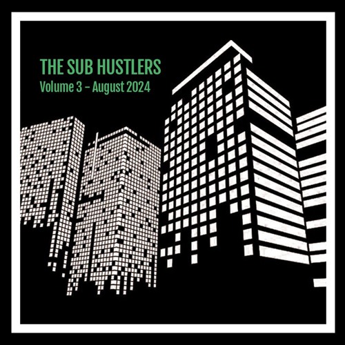 The Sub Hustlers - Volume 3 - August 2024