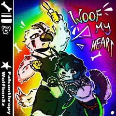 WOOF MY HEART! (ft. Falconthropy)