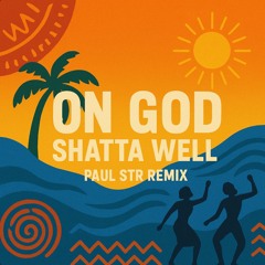 On God  - Shatta Well (Paul STR Remix)