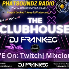The Club - House By DJ FrankEC On Phatsoundz Radio (2-21-24)