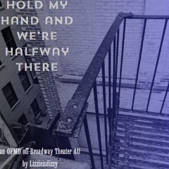 Hold My Hand and We're Halfway There by lizzieisdizzy