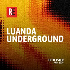 RE - LUANDA UNDERGROUND EP 42 by FRED ASTER