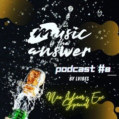 Music is the Answer Podcast 8# by Lvibes