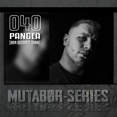Mutabor Series 040 - Pangea