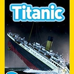 [Access] KINDLE ✔️ National Geographic Readers: Titanic by  Melissa Stewart EBOOK EPU