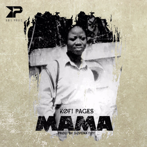 Stream Kofi Pages - Mama.mp3 by Kofi Pages | Listen online for free on  SoundCloud